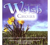 Diverse Choere - Best of Welsh Choirs