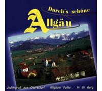 Diverse - Durch's Schöne Allgäu