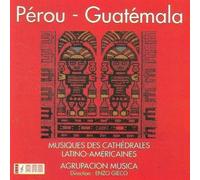 Diverse – Pérou, Guatemala : Musiques des cathédrales latino-américaines – CD