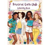 Diverse Girls Club: A Fun and Relaxing Coloring Book Featuring Beautiful and Diverse Young Women in Creative Scenes