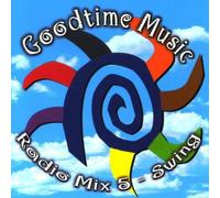 Diverse - Goodtime Music - Radio Mix 5 - Swing