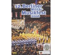 Diverse Internationale Milit?Rorchester - 12.Berliner Militärmusikfest 2006