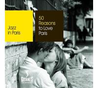 Diverse Jazz - Jazz in Paris : 50 Reasons to Love Paris (Coffret 3 CD)