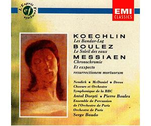 Diverse (Klassik) - Koechlin : Les Bandar-Log / Boulez : Le Soleil Des Eaux / Messiaen : Chronochromie ; Et Expecto Resurrectionem Mortuorum