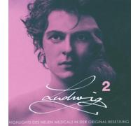 Diverse - Ludwig II - Highlights des neuen Musicals in der Original Besetzung