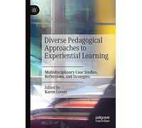 Diverse Pedagogical Approaches To Experiential Learning