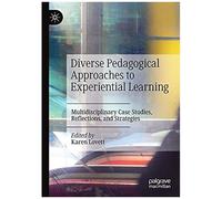 Diverse Pedagogical Approaches To Experiential Learning