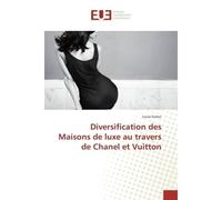 Diversification des Maisons de luxe au travers de Chanel et Vuitton - Lucas Simon - Universitaires Europeennes - broché - Essai