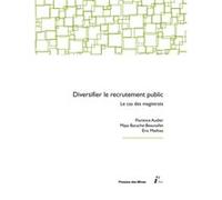 Diversifier le recrutement public Florence Audier (Auteur), Maya Beauvallet (Auteur), Eric Mathias (Auteur)