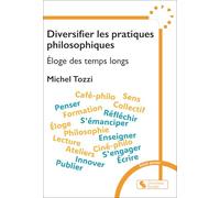 Diversifier les pratiques philosophiques: Éloge des temps longs