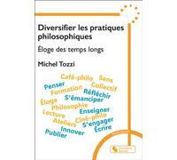 Diversifier les pratiques philosophiques Éloge des temps longs - Michel Tozzi - Chronique Sociale - broché - Essai