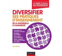 Diversifier ses pratiques d'enseignement - De maternelle à l'université Yann Vacher (Auteur)