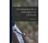 Diversions Of A Diplomat In Ceylon