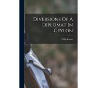 Diversions Of A Diplomat In Ceylon