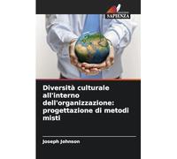 Diversità culturale all'interno dell'organizzazione: progettazione di metodi misti