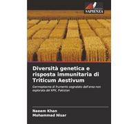 Diversità genetica e risposta immunitaria di Triticum Aestivum: Germoplasma di frumento segnalato dall'area non esplorata del KPK, Pakistan