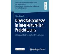 Diversitätsprozesse in Interkulturellen Projektteams: Eine Qualitative, Explorative Analyse