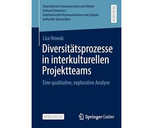Diversitätsprozesse in interkulturellen Projektteams: Eine qualitative, explorative Analyse