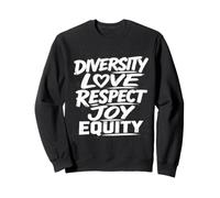 Diversité Amour Respect Joy Equitity Sweatshirt