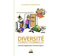 Diversité Convictionnelle - Comment L'appréhender ? Comment La Gérer ?
