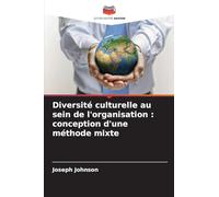 Diversité culturelle au sein de l'organisation: conception d'une méthode mixte