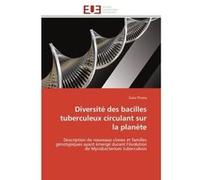 Diversité des bacilles tuberculeux circulant sur la planète Zozio Thierry (Auteur)