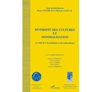 Diversite Des Cultures Et Mondialisation - Au-Dela De L'economisme Et Du Culturalisme