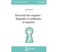 Diversité des origines Inégalités et méthodes d'enquêtes - Sarah Masson - Atlande Eds - broché - Scolaire / Universitaire