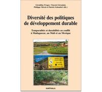 Diversité des politiques de développement durable. Temporalités et durabilités en conflit à Madagascar, au Mali et au Mexique - FROGER/COLLECTIF - Karthala - broché - Essai