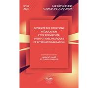 Diversité des situations d’éducation et de formation : institutions, pratiques et internationalisation Laurent Fauré (Coordination éditoriale), Claire Chaplier (Coordination éditoriale)