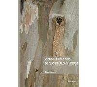 Diversité du vivant, de quoi parlons nous ?