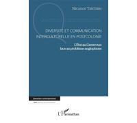 Diversité et communication interculturelle en postcolonie L'Etat au Cameroun face au problème anglophone - Nicanor Tatchim - L'harmattan - broché - Essai