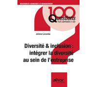 Diversité et inclusion : intégrer la diversité au sein de l'entreprise - Jérôme Lecombe - Afnor - broché - Guide