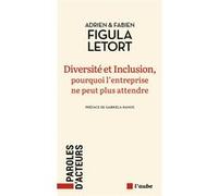 Diversité et Inclusion, pourquoi l'entreprise ne peut plus attendre