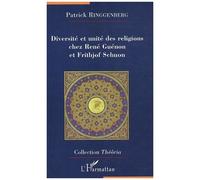 Patrick Ringgenberg – Diversité et Unité des Religions chez René Guénon et Frithjof Schuon – Broché