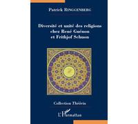 Patrick Ringgenberg – Diversité et Unité des Religions chez René Guénon et Frithjof Schuon – Broché