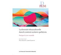 Diversité ethnoculturelle dans le contexte scolaire québécois (La) Pratiquer le vivre-ensemble - Collectif - Presses Universite De Montreal - broché - Essai