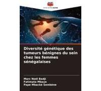Diversité Génétique Des Tumeurs Bénignes Du Sein Chez Les Femmes Sénégalaises