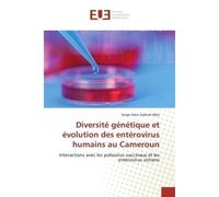 Diversité génétique et évolution des entérovirus humains au Cameroun Interactions avec les poliovirus vaccinaux et les entérovirus simiens - Serge Alain Sadeuh Mba - Universitaires Europeennes - broch