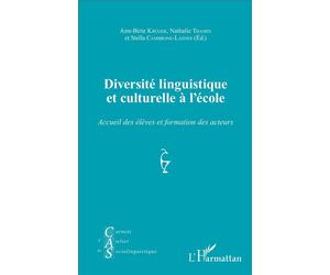 Diversité linguistique et culturelle à l'école Accueil des élèves et formation des acteurs - Jean-Michel Eloy - L'harmattan - broché - Etude