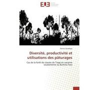 Diversité, productivité et utilisations des pâturages Patrice Savadogo (Auteur)