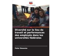 Diversité sur le lieu de travail et performances des employés dans les universités fédérales