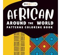 Diversity+ African Patterns Coloring Book: Bold and Easy Textile Designs for Stress Relief: Geometric and Cultural Afro Patterns for Mindfulness and Creative Coloring