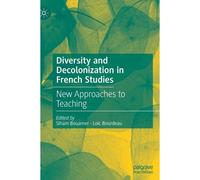 Diversity And Decolonization In French Studies