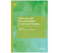 Diversity And Decolonization In German Studies