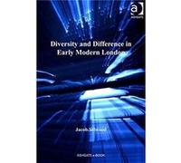 Diversity and Difference in Early Modern London by Jacob Selwood Jacob Selwood (Auteur)