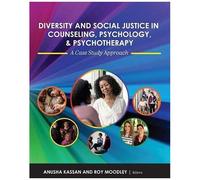 Diversity And Social Justice In Counseling, Psychology, And Psychotherapy: A Case Study Approach