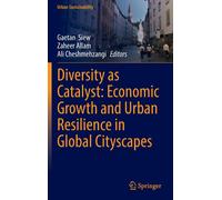 Diversity As Catalyst: Economic Growth And Urban Resilience In Global Cityscapes