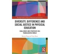 Diversity, Difference And Social Justice In Physical Education