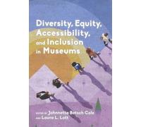 Diversity, Equity, Accessibility, And Inclusion In Museums